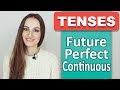 FUTURE PERFECT CONTINUOUS (Будущее совершенное длительное) - Времена в английском - English Spot