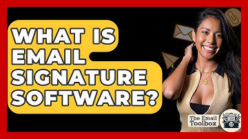 What Is Email Signature Software? - TheEmailToolbox.com