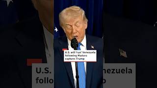 U.S. will ‘run’ Venezuela following Maduro capture: Trump