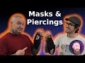 Piercing Problems Caused by Masks