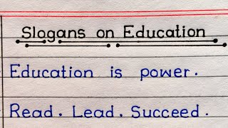 Slogans On Education In English Writing || Education Slogans In English ||