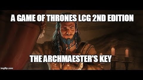 AGoT 2nd Edition: The Archmaester