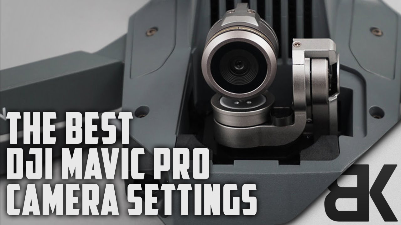 The Best DJI Mavic Pro Camera Settings (In-Depth Walkthrough) - YouTube
