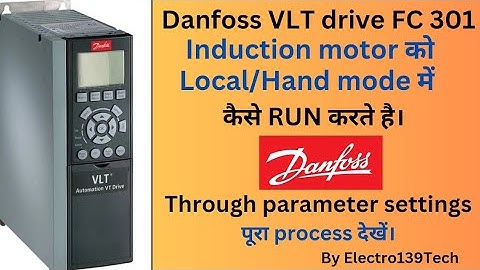How to Run motor in local/Hand mode through danfoss VLT drive