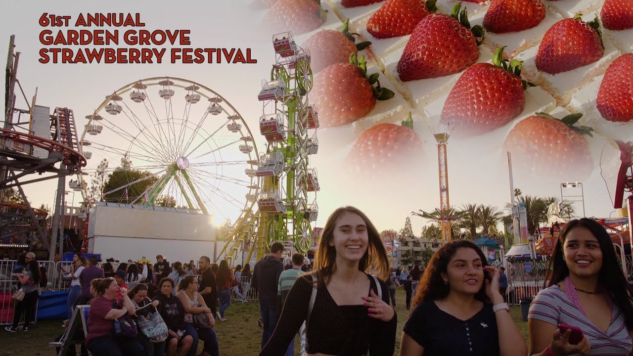 Garden Grove Strawberry Festival The 61st Annual 2019 News Story