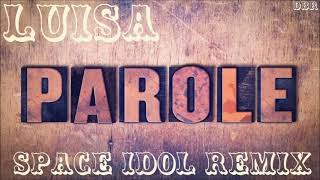 Luisa - Parole (Space Idol Remix) 2022