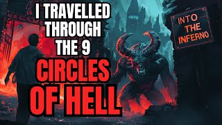 Hell Creepypasta | I Journeyed Through The Nine Circles Of Hell Pt 1/2 Into The Inferno |Woundlicker