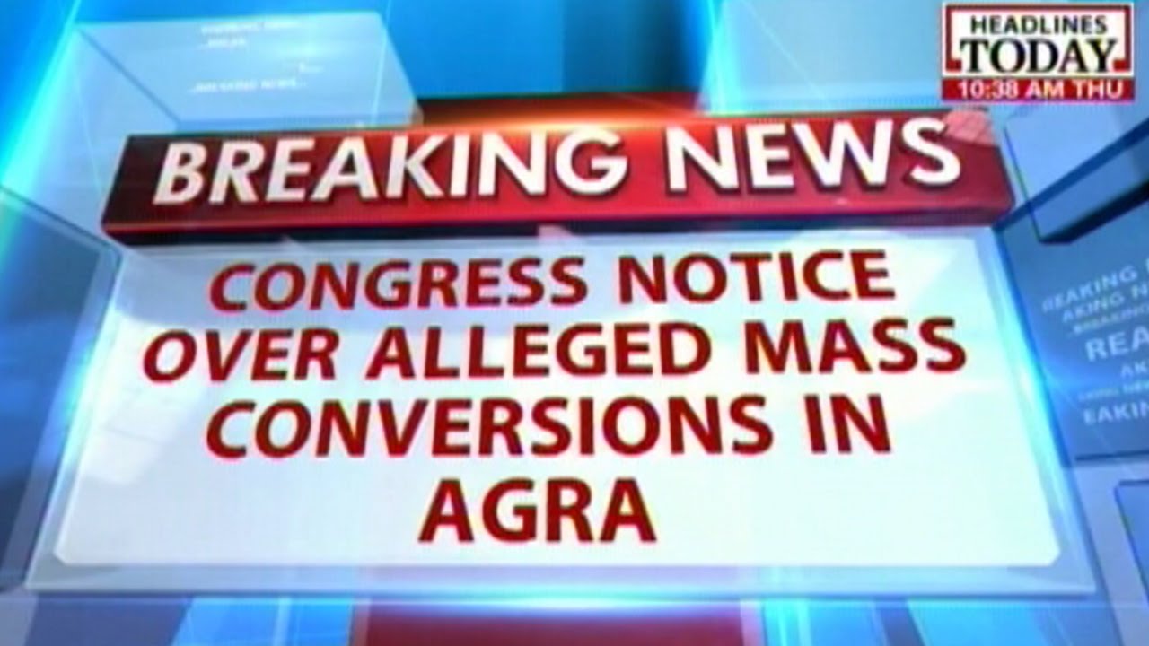 Congress issues notice in RS over mass conversions in Agra
