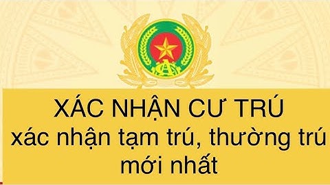 XÁC NHẬN CƯ TRÚ MỚI NHẤT