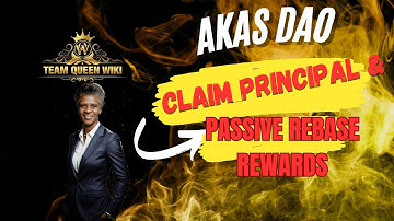 AKAS DAO  - Claim Principal AND Passive Rebase/Block Rewards