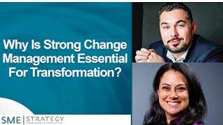 Why Is Strong Change Management Essential For Transformation? | Change Management by SME Strategy 6,486 views 2 months ago 46 minutes