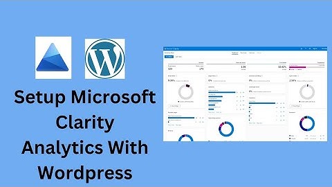 How to Install & Setup Microsoft Clarity with Wordpress For Free.