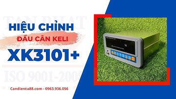 HƯỚNG DẪN HIỆU CHỈNH ĐẦU CÂN XK3101+