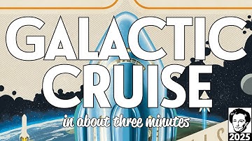 Galactic Cruise in about 3 minutes