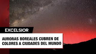 Tormenta solar: Auroras boreales cubren de colores a ciudades del mundo