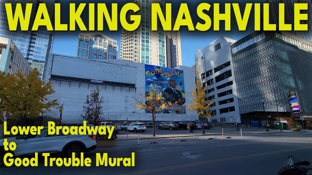 Walking Nashville: Lower Broadway to the Good Trouble Mural | John Lewis Tribute