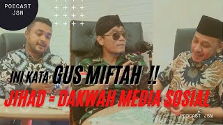 Download Lagu INI KATA GUS MIFTAH - ''JIHAD = DAKWAH MEDIA SOSIAL '' PART 1