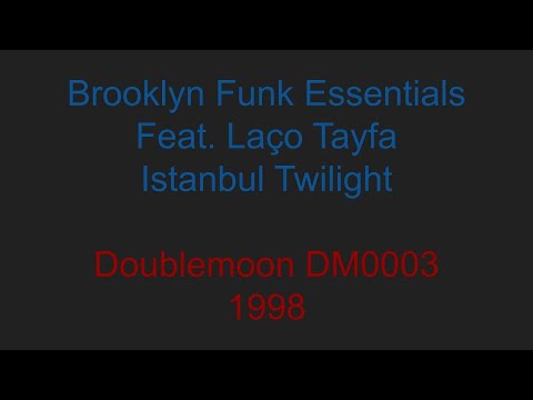 Brooklyn Funk Essentials feat. Laço Tayfa- Istanbul twilight