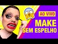 🔴 MAKE AO VIVO SEM ESPELHO - Lorelay Fox