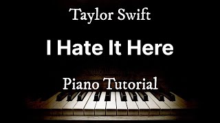I Hate It Here - Taylor Swift | Piano Tutorial