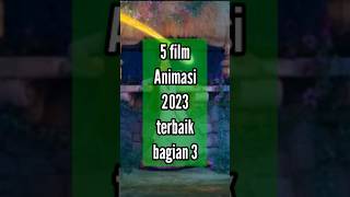 5 film Animasi tahun 2023 terbaik bagian 3