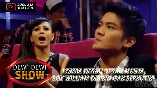 LOMBA DESAH DESAH MANJA, BOY WILLIAM DIBIKIN GAK BERKUTIK! - DEWI DEWI SHOW