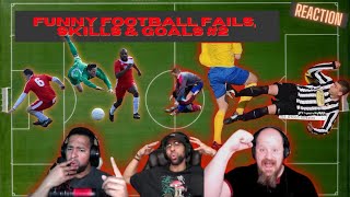 American React to - FUNNY FOOTBALL FAILS, SKILLS & GOALS #2