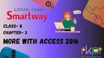 More with Access 2016 || Class - 8, Chapter - 3 || LOGON Codes with Smartway