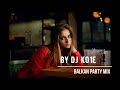 Balkan party mix  by dj ko1e 2021