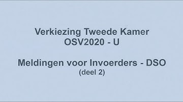 Instructievideo Meldingen voor Invoerders bij DSO (deel 2) TK2025 OSV-U