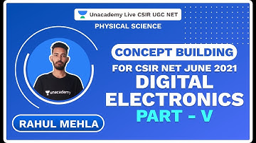 Concept Building for CSIR NET June 2021| | Digital Electronics | Part - V| Rahul| Unacademy