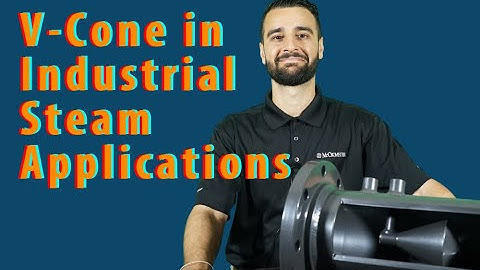 The V-Cone Flow Meter for Industrial Steam Applications