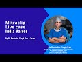 Mitral valve repair with mitraclip  india valves live case by dr ravinder singh rao