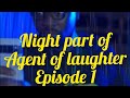 Funniest part of Agent of laughter: Night party episode 1 Best video for you 😂