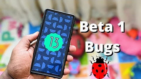 Android 13 Beta 1 Bugs On Pixel 6
