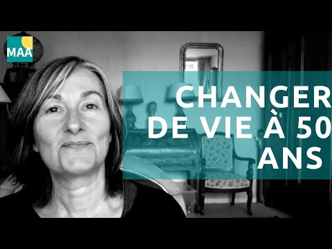 Vidéo: Dois-je Changer Ma Vie à 50 Ans