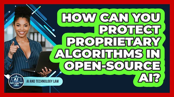 How Can You Protect Proprietary Algorithms In Open-source AI? - AI and Technology Law