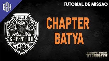 Chapter Batya - Story Task Guide - Escape From Tarkov