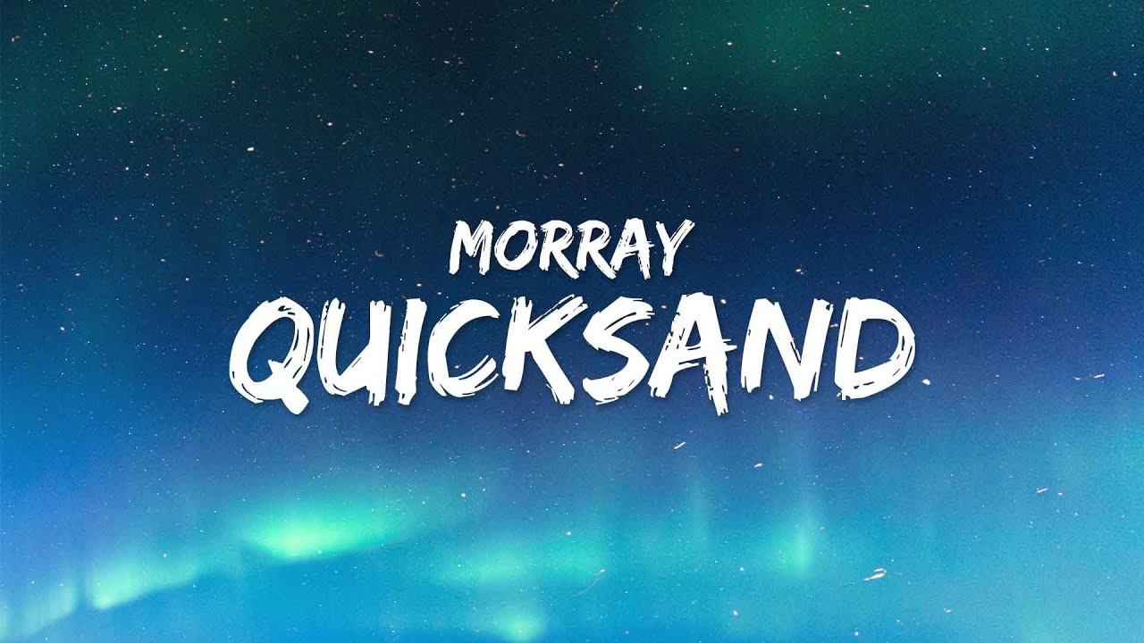 Morray   Quicksand Lyrics