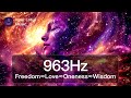 F-L-O-W ≈ 963Hz Frequency of Freedom ≈ Love ≈ Oneness ≈ Wisdom || Healing Meditation &amp; Sleep Music