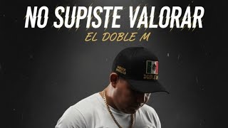 No Supiste Valorar - El Doble M Marcos Murillo