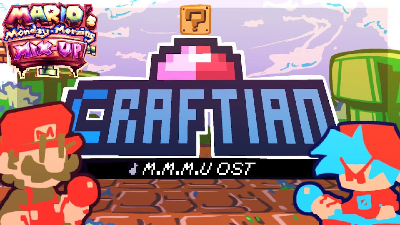 CRAFTIAN (legacy edition) ~ Mario's Monday Morning Mix-Up OST (+FLP)