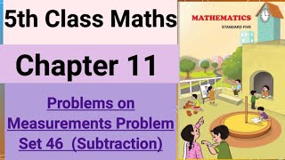 5th Standard Maths..Chapter -11..Problems on Measurements ..Practice set 46 (Subtraction Sums)