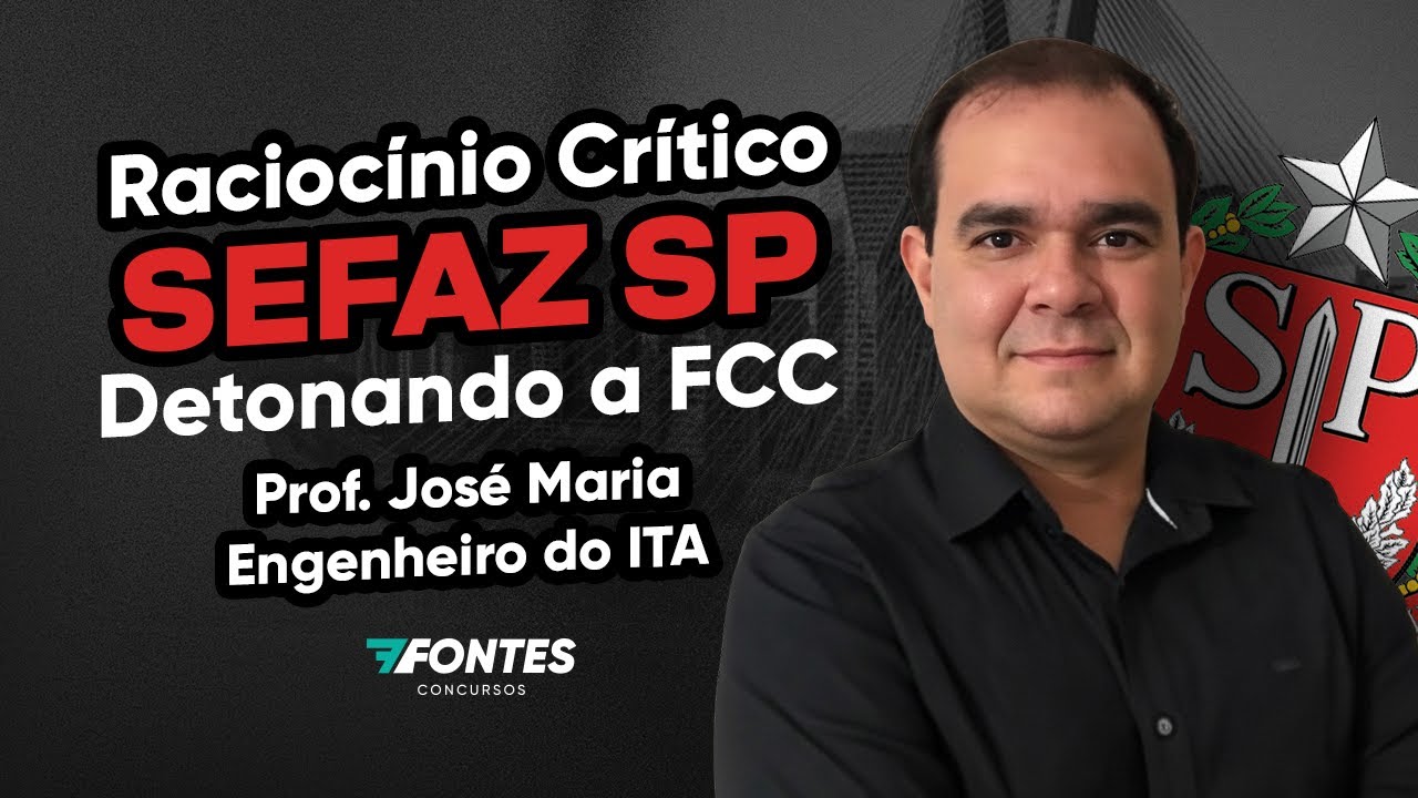 Raciocínio Crítico para SEFAZ SP - Detonando a FCC