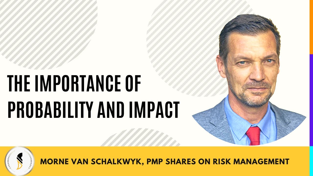 Risk Management: The Importance of Probability and Impact