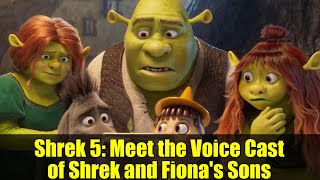 Shrek 5 Meet The Voice Cast Of Shrek And Fionas Sons