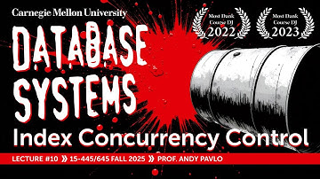 #10 - Latching in Data Structures (CMU Intro to Database Systems)