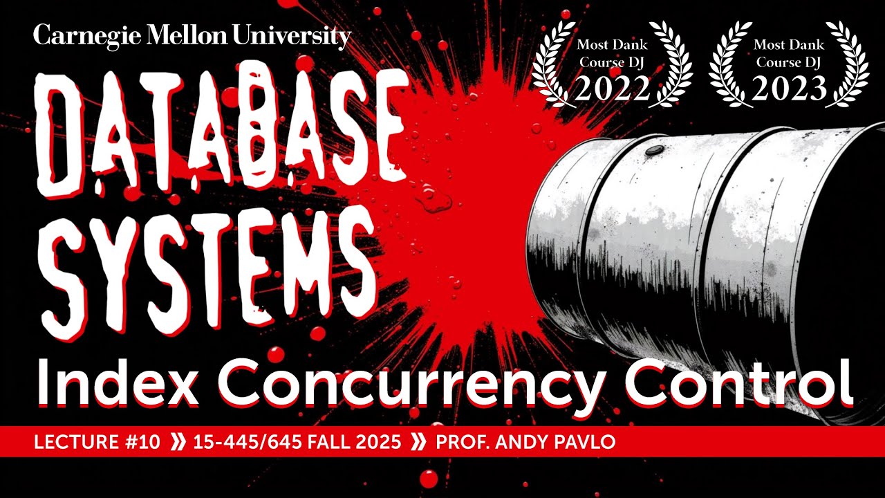 #10 - Latching in Data Structures (CMU Intro to Database Systems)