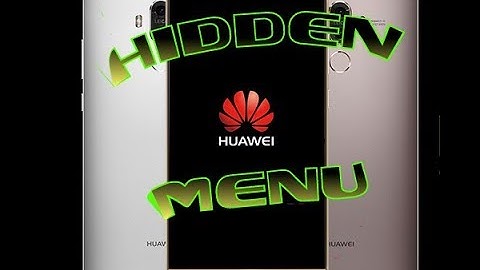 HIDDEN MENU HUAWEI