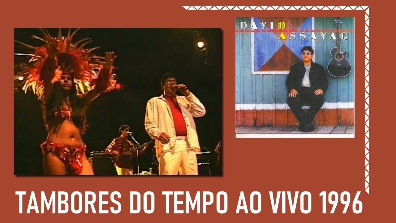 TAMBORES DO TEMPO - DAVID ASSAYAG 1996 AO VIVO